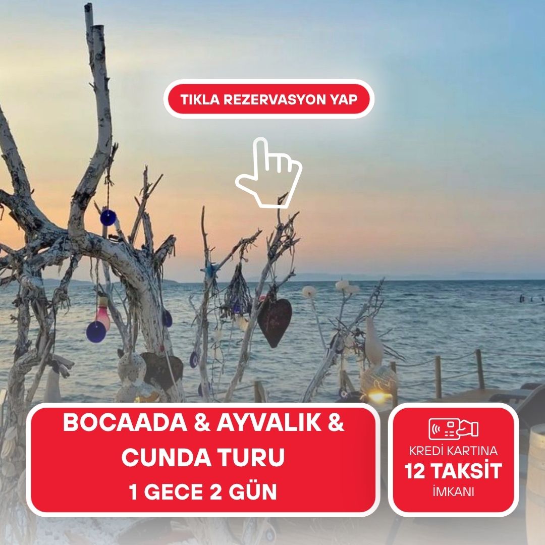 Bozcaada Ayvalık Cunda Turu 1 Gece Konaklama