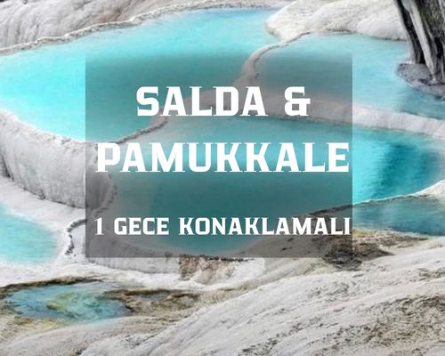 Salda Pamukkale Çeşme Alaçatı Turu / 1 Gece 2 Gün / İstanbul Kalkışlı