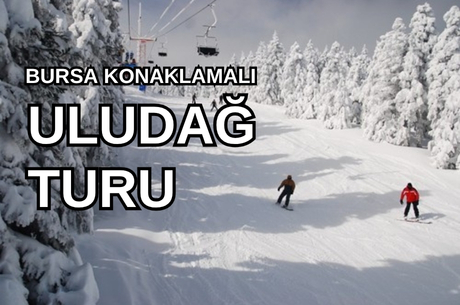  Anemon Gönlüferah Bursa  / Uludağ Kayak Turu / 2 Gece 3 Gün / İstanbul Kalkışlı 