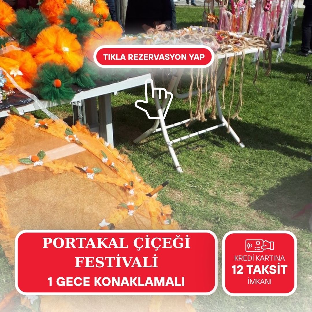  Adana Portakal Çiçeği Festivali Turu