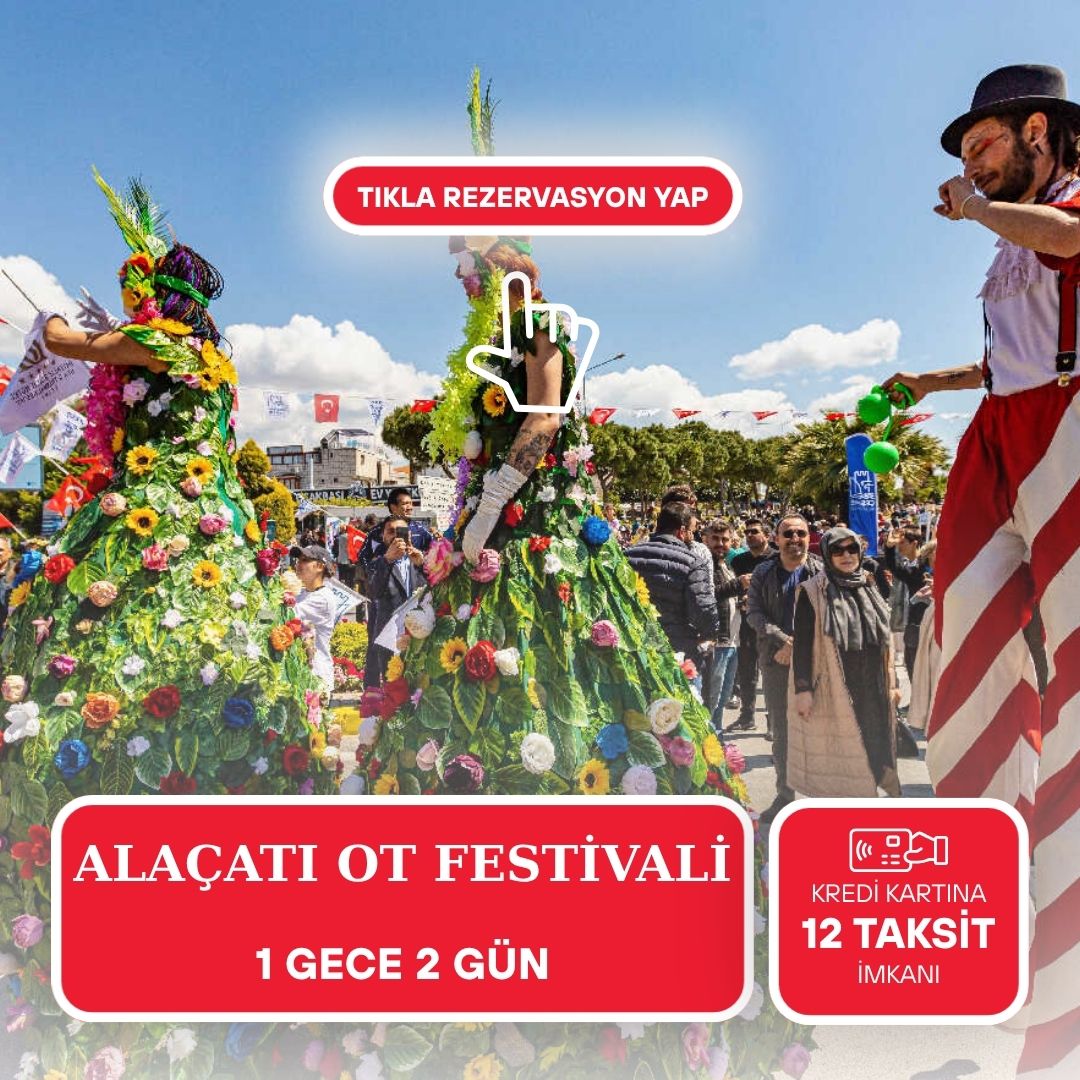 İzmir Alaçatı Ot Festivali   Turu / 1 Gece 2 Gün / İstanbul Kalkışlı