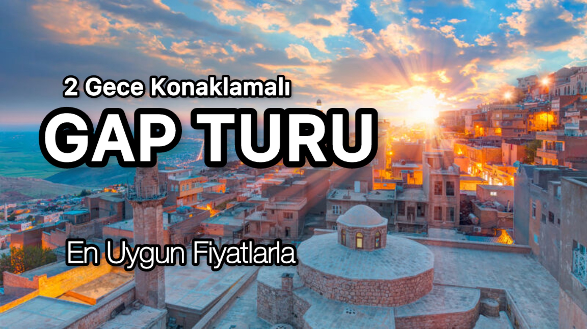 Güneydoğu Anadolu Turu / 3 Gece 4 Gün /  ( 2 Gece Otel Konaklamalı) İstanbul Kalkışlı