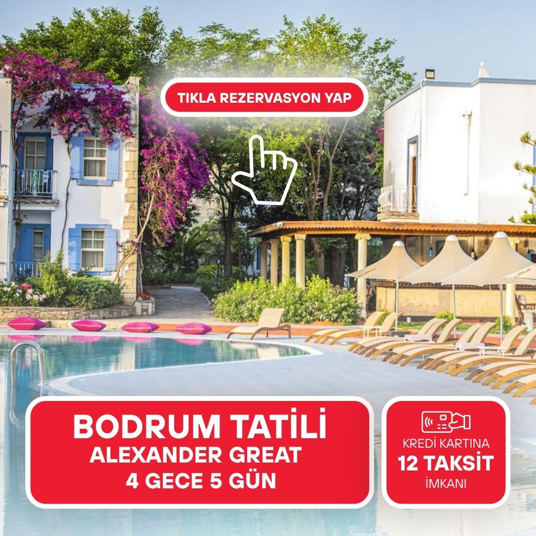 Alexander The Great Resort & Spa Hotel Bodrum / 4 Gece 5 Gün / İstanbul Bursa ve İzmir Kalkışlı