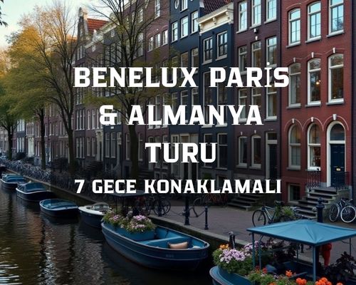 Görkemli Dörtlü Benelüx & Fransa & Almanya & İsviçre 7 Gece - THY ile (2026 Kış Dönemi) (DUS - BSL) AT081