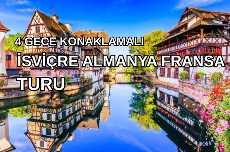 Görkemli Rüya Üçgeni İsviçre – Fransa – Almanya 4 Gece - THY ile (2026 Kış Dönemi) AT112