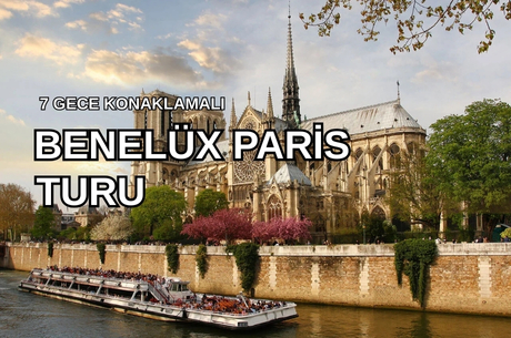 Benelux - Paris Serüveni Turu Pegasus Hava Yolları ile 7 Gece AMS-ORY 