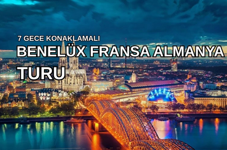 Görkemli Üçlü Benelüx & Fransa & Almanya 7 Gece - THY ile 2025 Sonbahar Dönemi (DUS - DUS) AT027