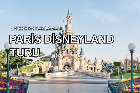 Antalya'dan Direkt Hareket Görkemli Paris & Disneyland 3 Gece  - SunExpress ile 21 Ocak (Sömestr Özel) AT122