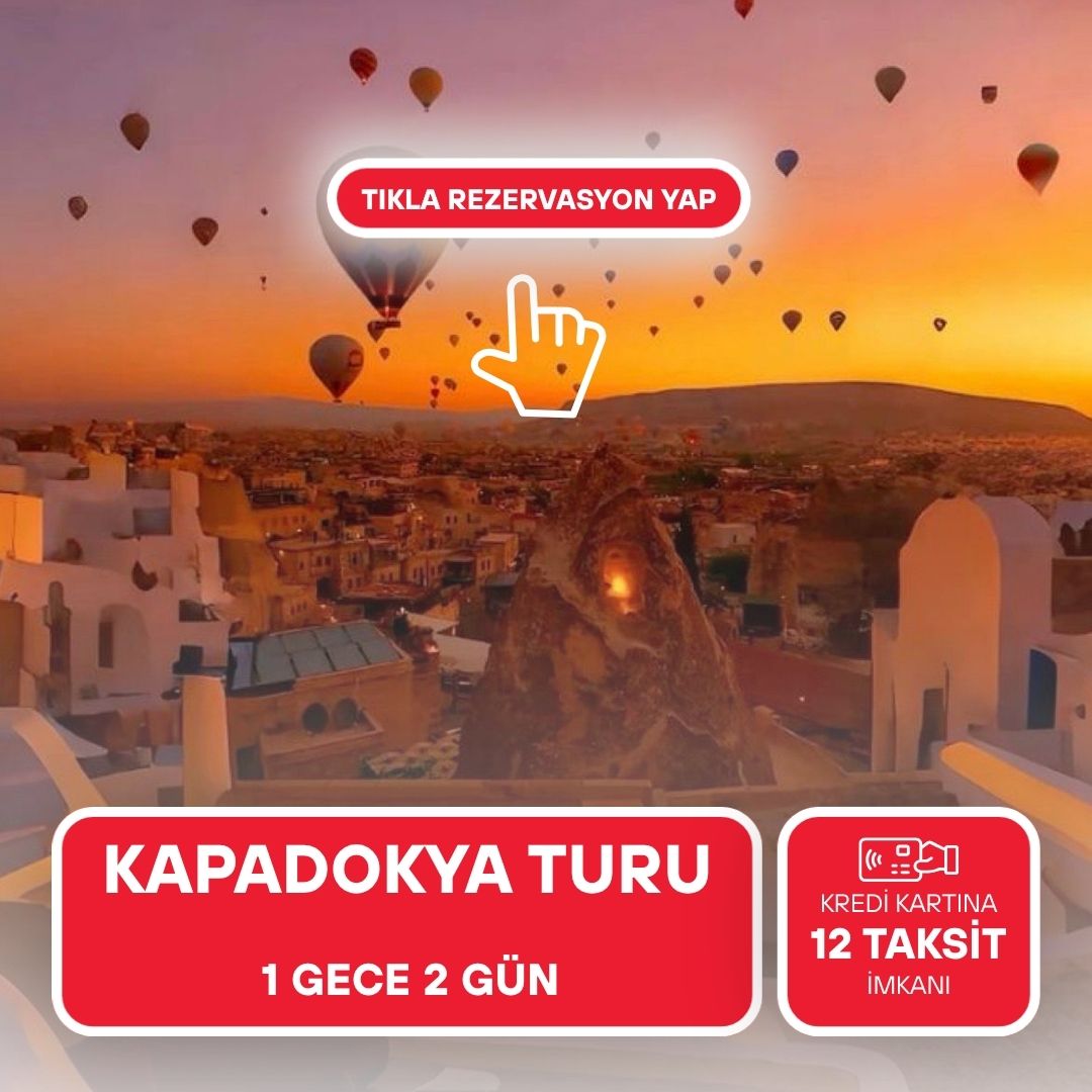 Kapadokya Turu 1 Gece 2 Gün  / İstanbul Kalkışlı