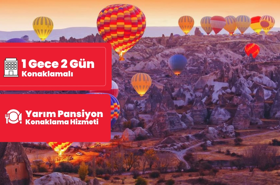 Kapadokya Turu 1 Gece 2 Gün  / İstanbul Kalkışlı