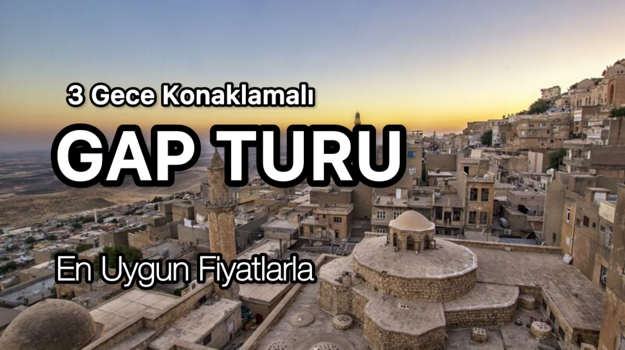 Güneydoğu Anadolu Turu / 4 Gece 5 Gün /  ( 3 Gece Otel Konaklamalı) İstanbul Kalkışlı