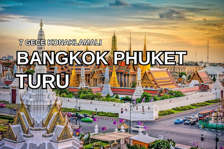 Bangkok Phuket Singapur Serüveni Turu Türk Havayolları ile 7 Gece (BKK-SIN ) Kurban Bayramı Dönemi