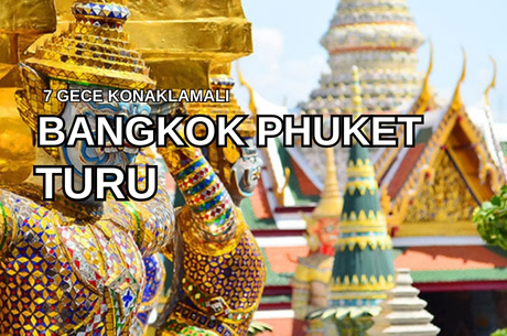 Bangkok Phuket Singapur Serüveni Turu Türk Hava Yolları ile 7 Gece (BKK-SIN) Sömestr Dönemi 