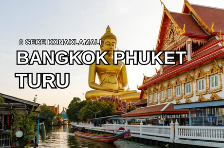 Bangkok Phuket Serüveni turu Qatar Havayolları ile 6 Gece 9 Gün(BKK-DOH-HKT) 2026 Dönemi 