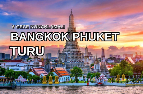 Bangkok Phuket Serüveni turu Qatar Havayolları ile 6 Gece (BKK-DOH-HKT) 2026 Dönemi 