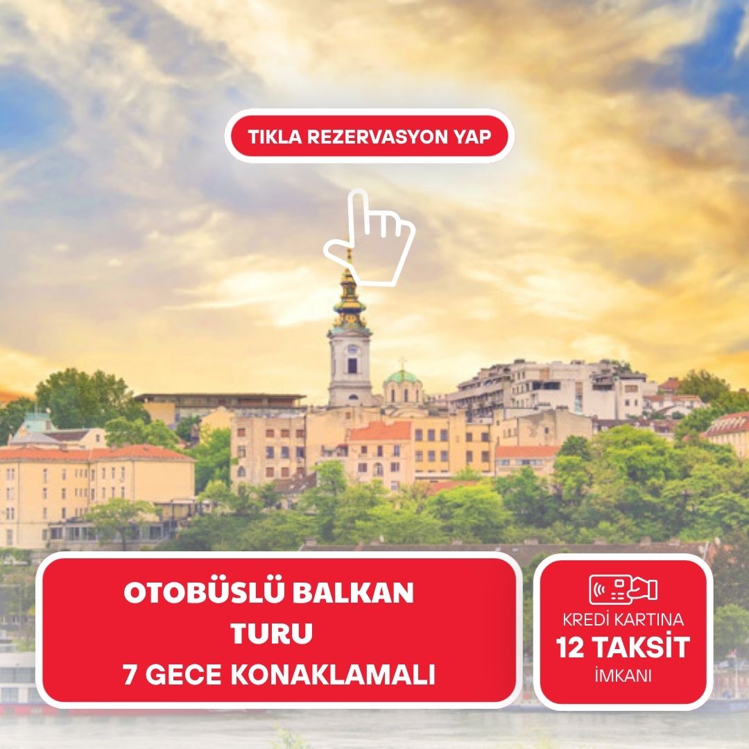 Otobüs İle Balkan Masalı (7 Gece - Tüm Çevre Gezileri ve Ekstra Turlar Dahil - Selanik Konaklama Farkıyla) İzmir Hareketli