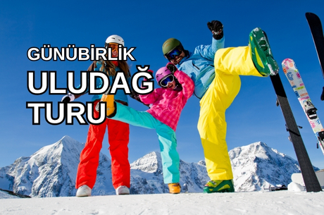 Uludağ Turu / Günübirlik / İstanbul Kalkışlı