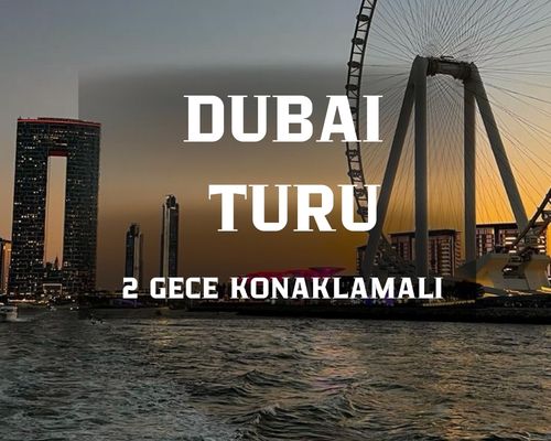 Görkemli Dubai & Lüksün Başkenti 2 Gece - Pegasus Hava Yolları ile 16 Mayıs Hareket (19 Mayıs Özel) AT1341