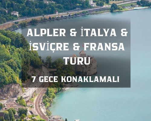Comfort Alpler ve İtalya İsviçre Fransa Turu Türk Hava Yolları ile 7 Gece Ekstra Turlar Dahil MXP-MXP