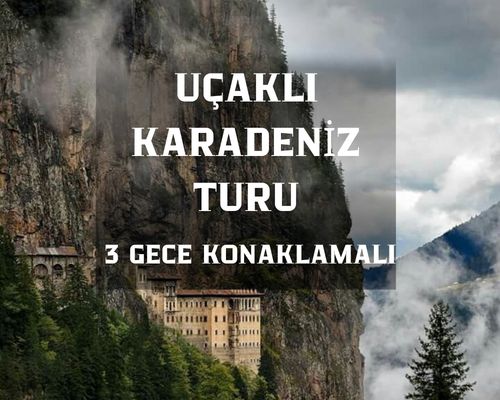 Uçaklı Karadeniz Batum Turu 3 Gece 4 Gün / İstanbul Çıkışlı 