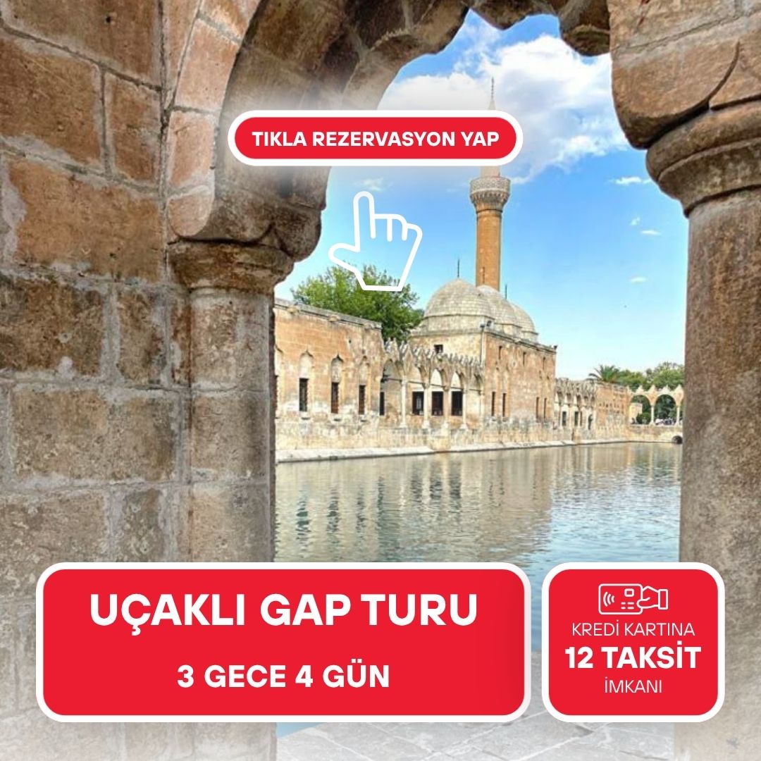 Kurban Bayramı Özel / Uçaklı Gap Turu   3 Gece 4 Gün / İstanbul Çıkışlı