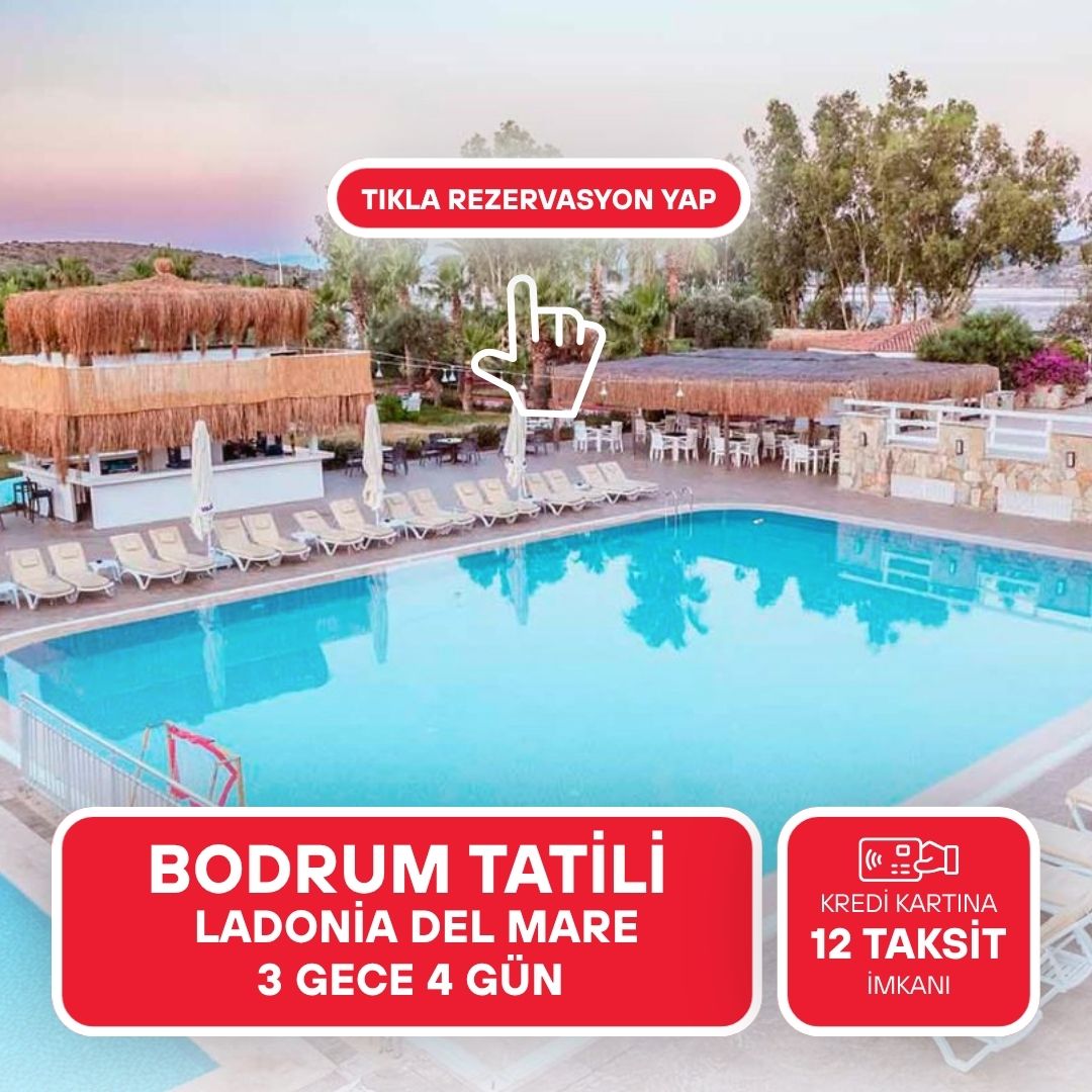 Ladonia Del Mare  Bodrum Otel  / 3 Gece 4 Gün / İstanbul Bursa ve İzmir Kalkışlı
