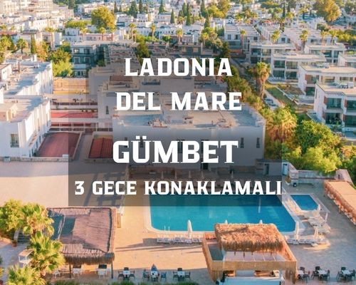 Ladonia Del Mare  Bodrum Otel  / 3 Gece 4 Gün / İstanbul Bursa ve İzmir Kalkışlı